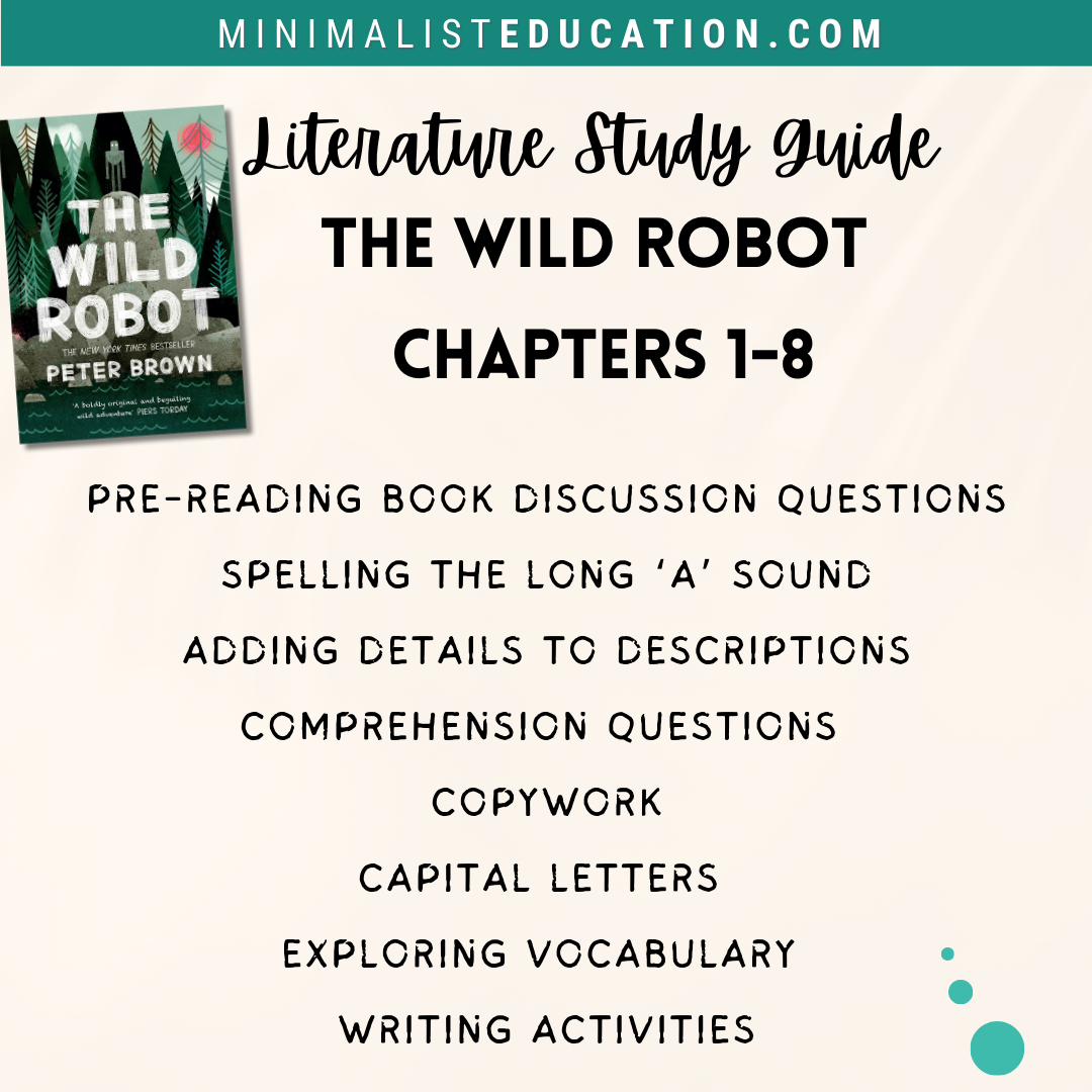 The Wild Robot Study Guide Chapters 1-8: copywork, capital letters, spellings, writing and vocabulary.